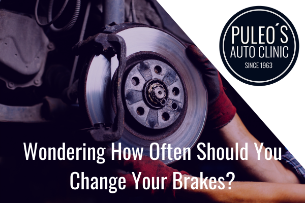 how often should you change your brakes